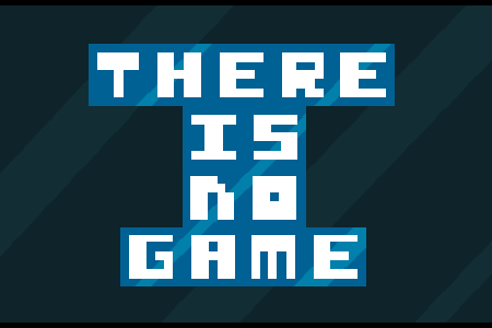 There Is No Game official artwork